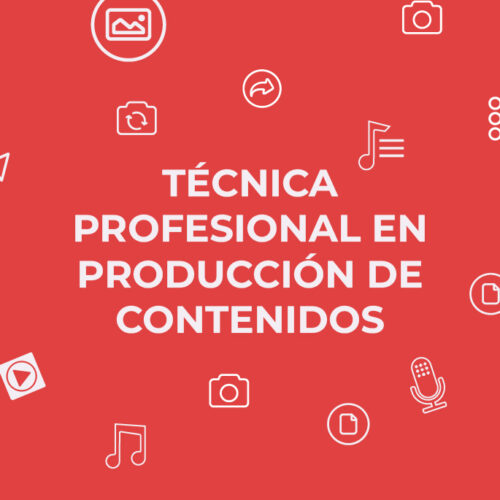 TÉCNICA PROFESIONAL EN PRODUCCIÓN DE CONTENIDOS INFORMATIVOS